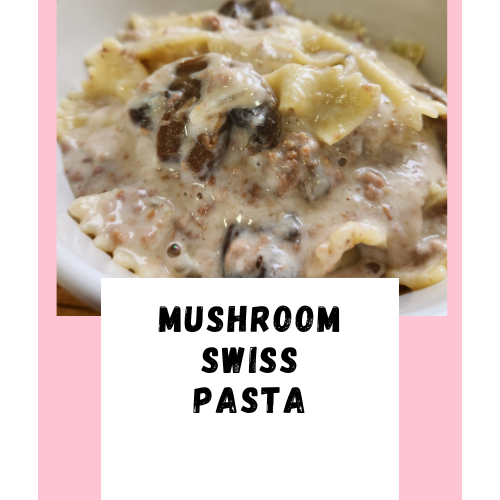 Mushroom Swiss Pasta